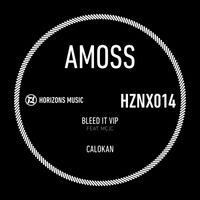 Amoss - Bleed It (VIP) / Calokan