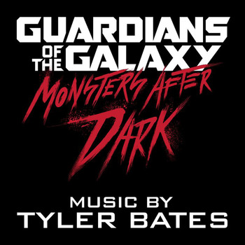Tyler Bates - Guardians of the Galaxy Monsters After Dark