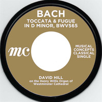 David Hill - Bach: Toccata & Fugue in D minor