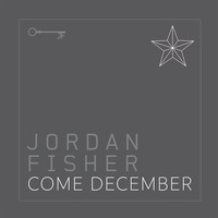 Jordan Fisher - Come December