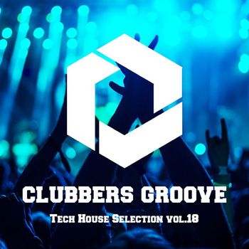 Various Artists - Clubbers Groove : Tech House Selection Vol.18