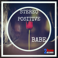 Stereo Positive - Babe