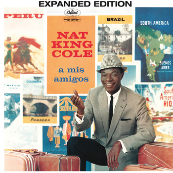 Nat King Cole - A Mis Amigos (Expanded Edition)