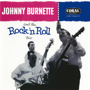 Johnny Burnette & The Rock 'n' Roll Trio - Johnny Burnette And The Rock 'N Roll Trio