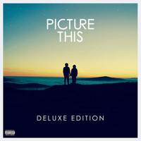 Picture This - Picture This (Deluxe [Explicit])