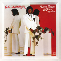 G.C. Cameron - Love Songs & Other Tragedies (Expanded Edition)
