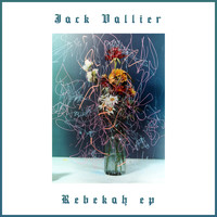 Jack Vallier - Rebekah - EP