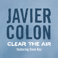 Javier Colon - Clear The Air