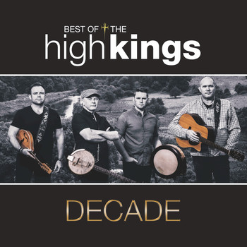 The High Kings - Decade: Best Of The High Kings