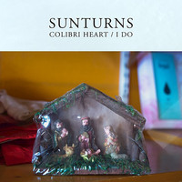 Sunturns - Colibri Heart / I Do
