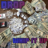 DROP - Whip it Up (Explicit)