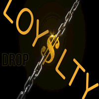 DROP - Loyalty (Explicit)