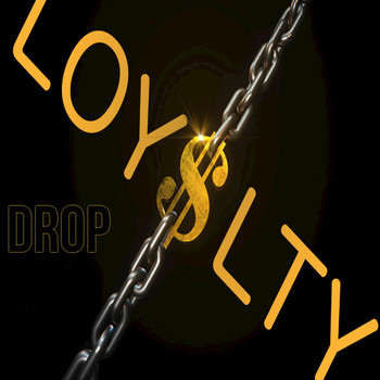 Drop - Loyalty (Explicit)