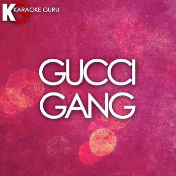 Karaoke Guru - Gucci Gang (Originally Performed by Lil Pump) [Karaoke Version] - Single
