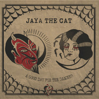 Jaya The Cat - A Good Day for the Damned (Explicit)