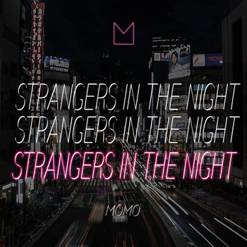 Momo - Strangers in the Night