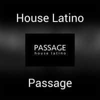 Passage - House Latino