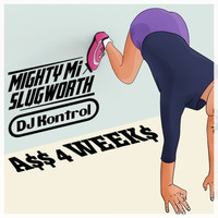Mighty Mi - A$$ 4 WEEK$