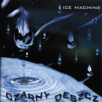 Ice Machine - CZARNY DESZCZ