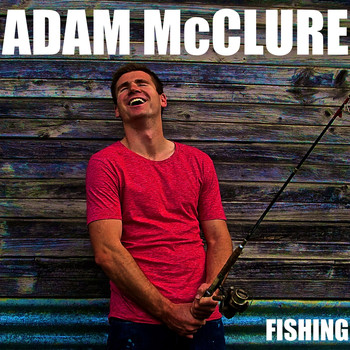 Adam McClure - Fishing