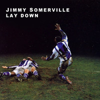 Jimmy Somerville - Lay Down