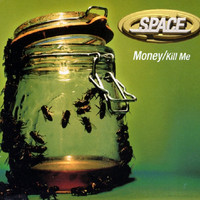 Space - Money - Kill Me