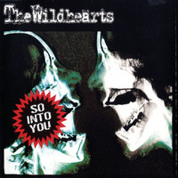 The Wildhearts - So Into You