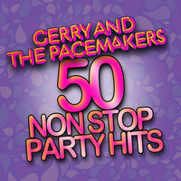 Gerry & The Pacemakers - Non Stop Party Hits