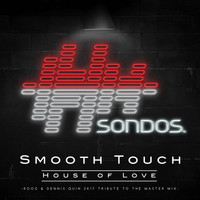 Smooth Touch - House Of Love (Roog & Dennis Quin 2k17 Tribute To The Master Mix)