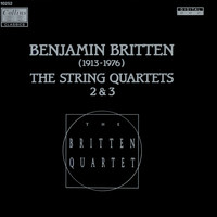 Britten Quartet - Britten: String Quartet No. 2 & 3