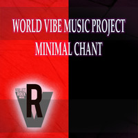 World Vibe Music Project - Minimal Chant