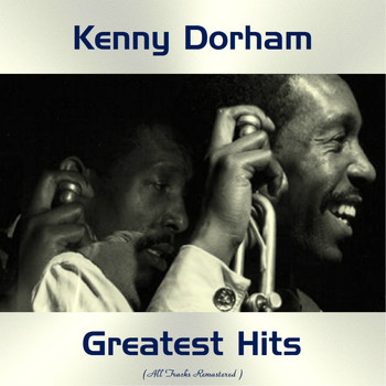 Kenny Dorham - Kenny Dorham Greatest Hits (All Tracks Remastered)