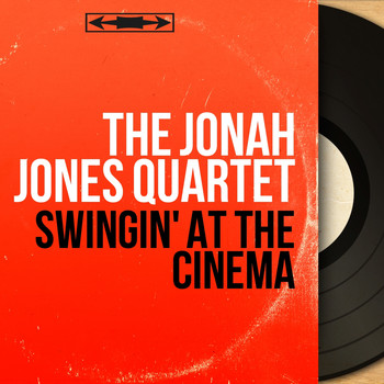 The Jonah Jones Quartet - Swingin' At the Cinema (Mono Version)
