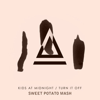 Kids At Midnight - Turn It off (Sweet Potato Mash)
