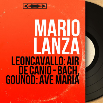 Mario Lanza - Leoncavallo: Air de Canio - Bach, Gounod: Ave Maria (Mono Version)