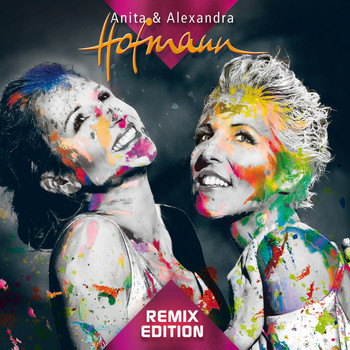 Anita & Alexandra Hofmann - Remix Edition