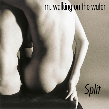 M. Walking On The Water - Split