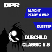 Dubchild - Alright / Ready 4 War