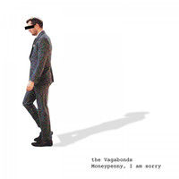 The Vagabonds - Moneypenny, I Am Sorry