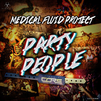 Medical Fluid Project - Party People