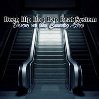 Deep Hip Hop Rap Beat System - Down on the County Line