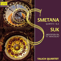 Talich Quartet - Smetana: String Quartets - Suk: Meditation on an Old Czech Hymn