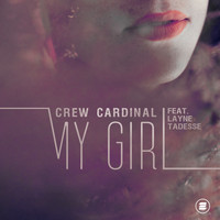Crew Cardinal feat. Layne Tadesse - My Girl
