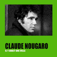 Claude Nougaro - Il y avait une ville