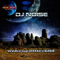 DJ Noise - Wake up Little Child