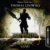 Thomas Lisowsky - Blutiger Sand - Die Schwerter - Die High-Fantasy-Reihe 8 (Ungekürzt)