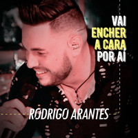 Rodrigo Arantes - Vai Encher a Cara por Aí (Poucas e Boas) [Ao Vivo]