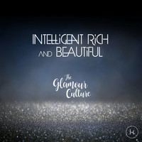Intelligent Rich and Beautiful - The Glamour Culture