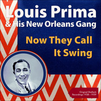 Louis Prima & His New Orleans Gang - Now They Call It Swing (Shellack Recordings - 1938 - 1939)
