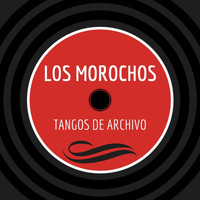 Los morochos - Tangos de Archivo